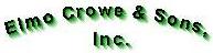Elmo Crowe and Sons, Inc